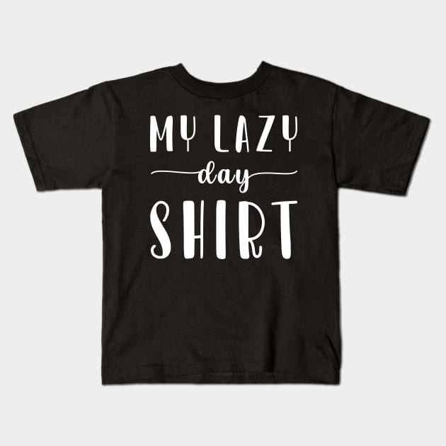 My Lazy Day Shirt Kids T-Shirt by CityNoir